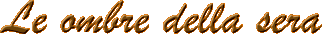 le ombre della sera